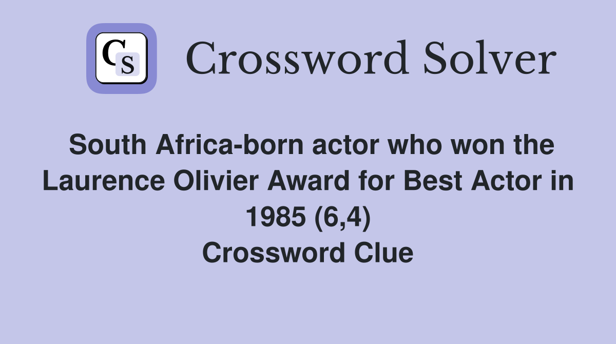 South Africa-born actor who won the Laurence Olivier Award for Best